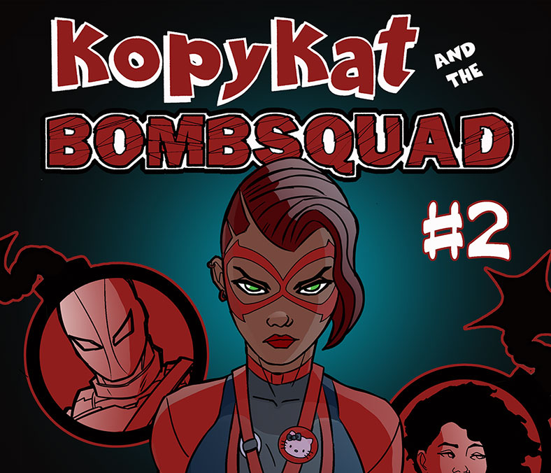 Kopy Kat and the Bomb Squad #2 is coming!