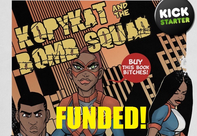 SUCCESS! KOPY KAT AND THE BOMB SQUAD #1 has been funded!!!